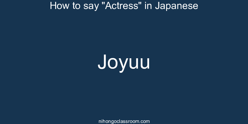 How to say "Actress" in Japanese joyuu