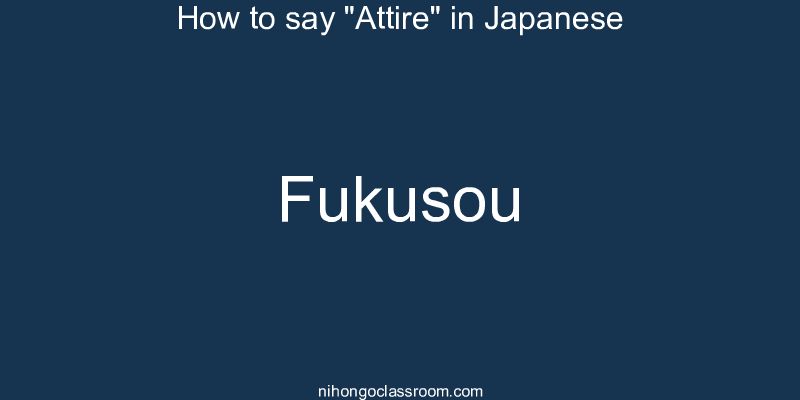How to say "Attire" in Japanese fukusou