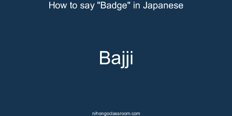 How to say "Badge" in Japanese bajji