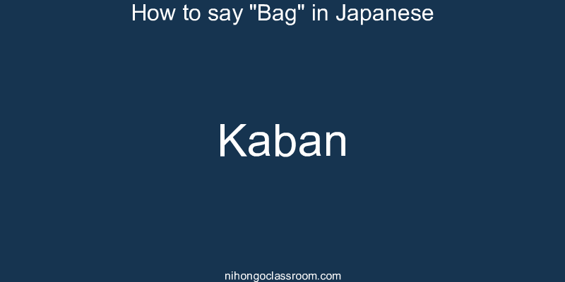 How to say "Bag" in Japanese kaban