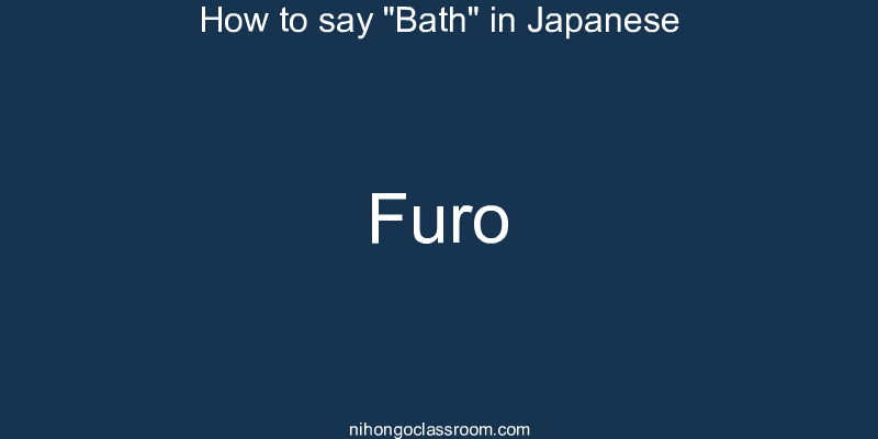 How to say "Bath" in Japanese furo