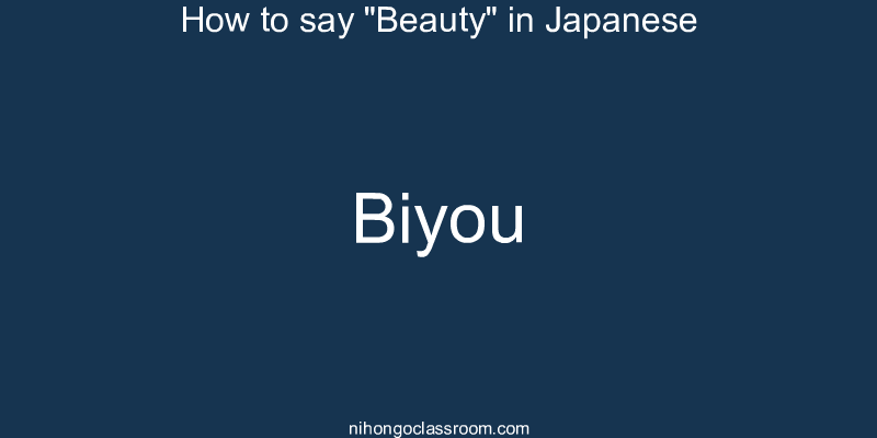How to say "Beauty" in Japanese biyou