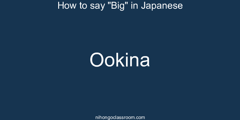 How to say "Big" in Japanese ookina