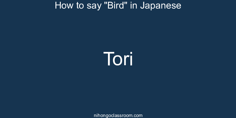 How to say "Bird" in Japanese tori