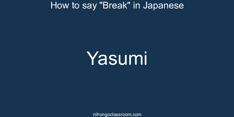 How to say "Break" in Japanese yasumi