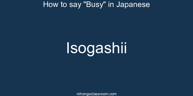 How to say "Busy" in Japanese isogashii