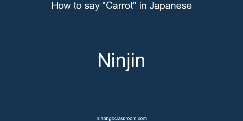 How to say "Carrot" in Japanese ninjin