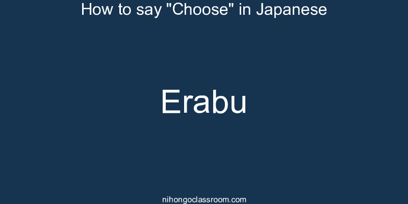 How to say "Choose" in Japanese erabu