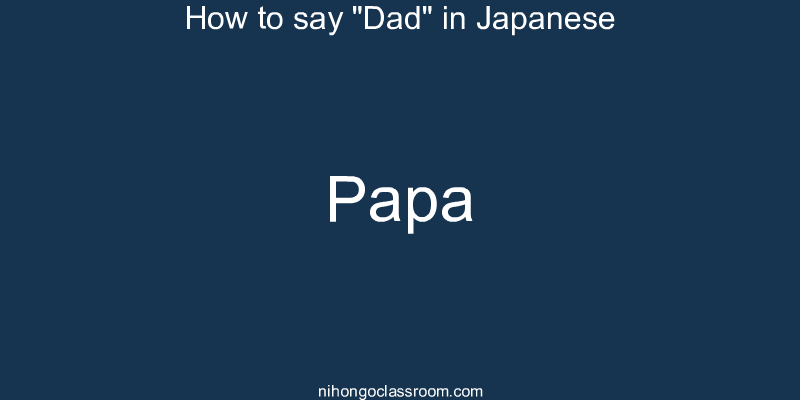 How to say "Dad" in Japanese papa