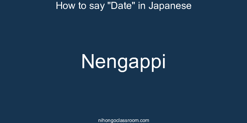 How to say "Date" in Japanese nengappi