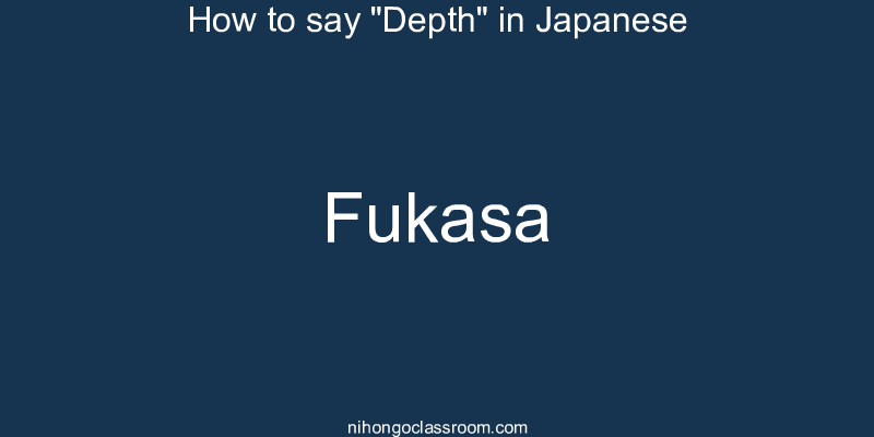How to say "Depth" in Japanese fukasa