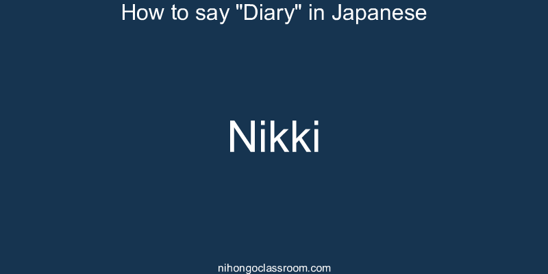 How to say "Diary" in Japanese nikki