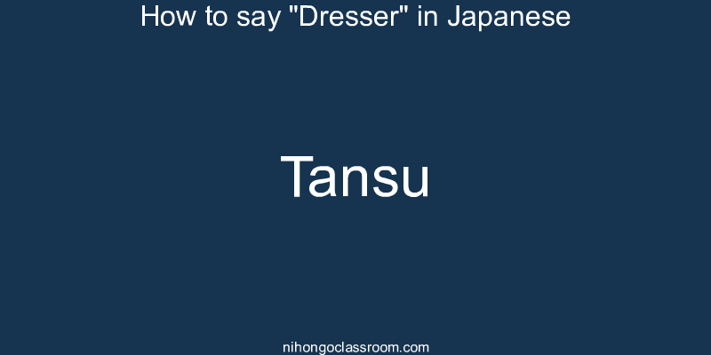 How to say "Dresser" in Japanese tansu