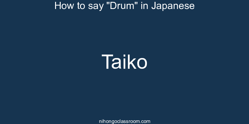 How to say "Drum" in Japanese taiko