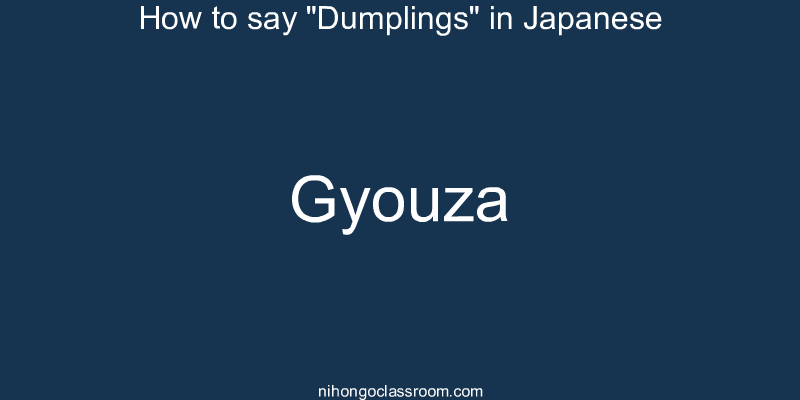 How to say "Dumplings" in Japanese gyouza