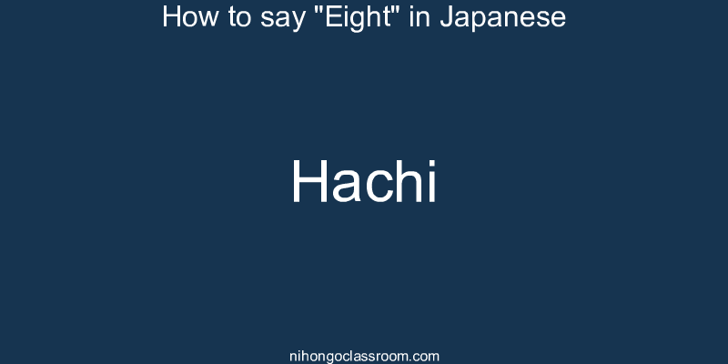 How to say "Eight" in Japanese hachi