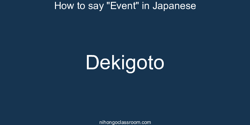 How to say "Event" in Japanese dekigoto