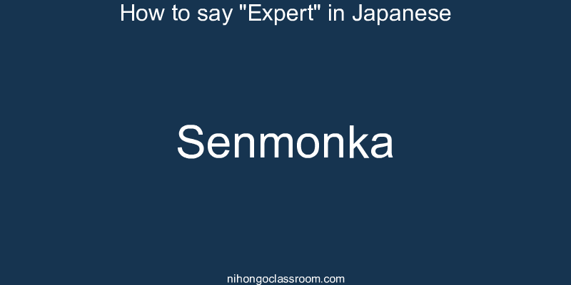 How to say "Expert" in Japanese senmonka