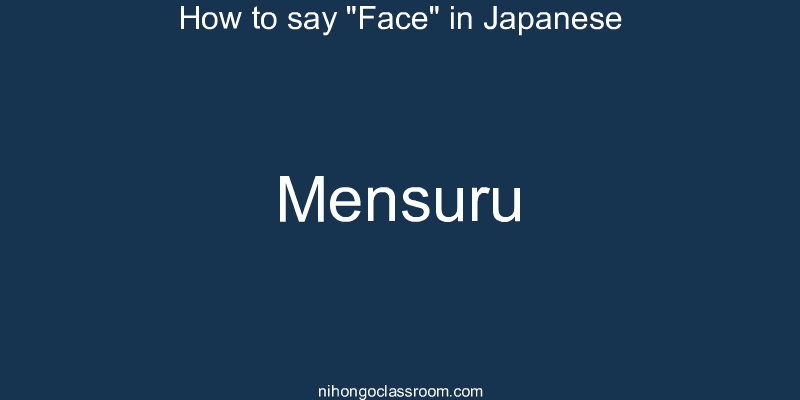 How to say "Face" in Japanese mensuru