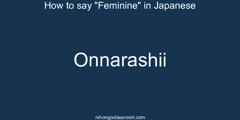 How to say "Feminine" in Japanese onnarashii