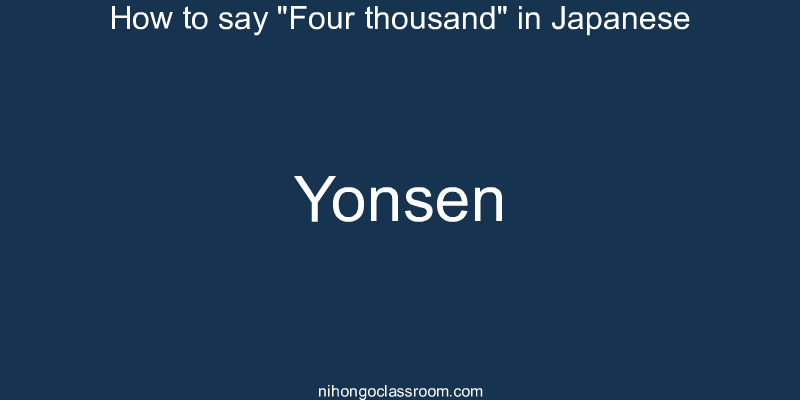 How to say "Four thousand" in Japanese yonsen