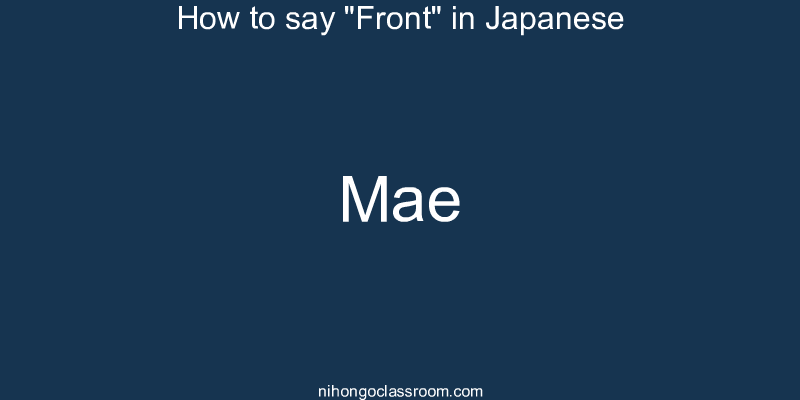 How to say "Front" in Japanese mae