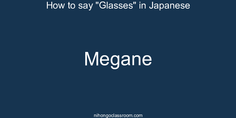 How to say "Glasses" in Japanese megane