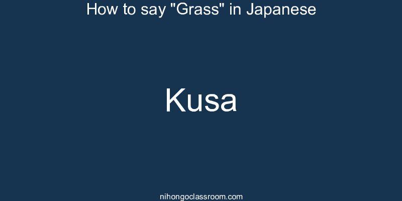 How to say "Grass" in Japanese kusa