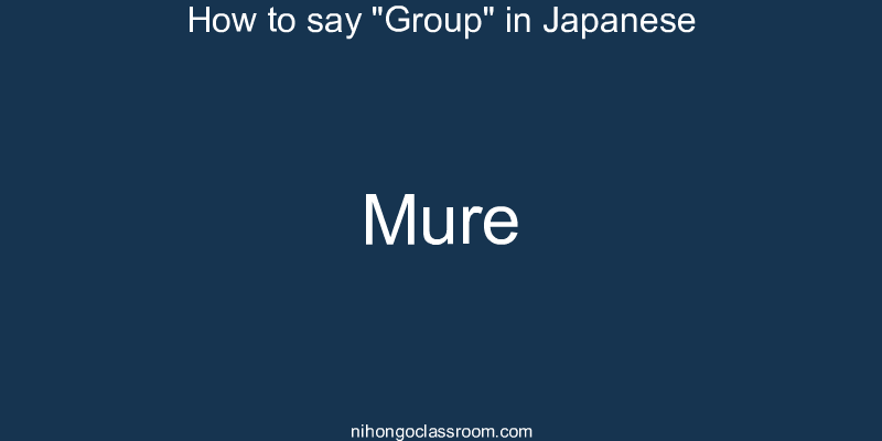 How to say "Group" in Japanese mure