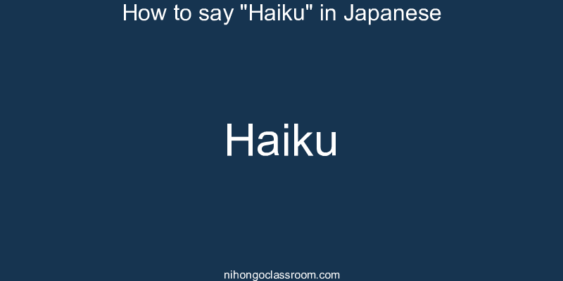 How to say "Haiku" in Japanese haiku