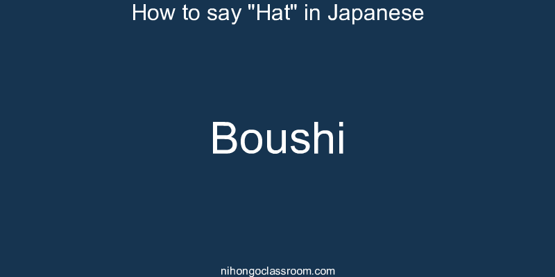 How to say "Hat" in Japanese boushi