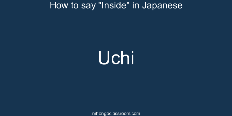 How to say "Inside" in Japanese uchi