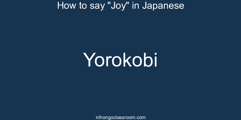 How to say "Joy" in Japanese yorokobi