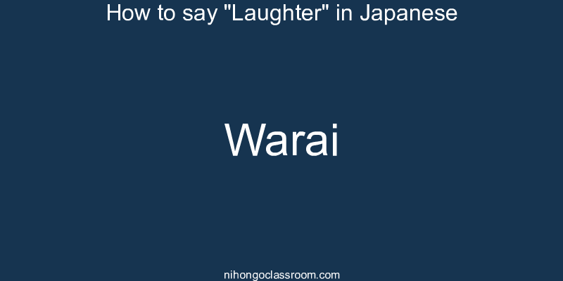 How to say "Laughter" in Japanese warai