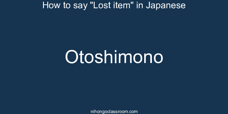 How to say "Lost item" in Japanese otoshimono
