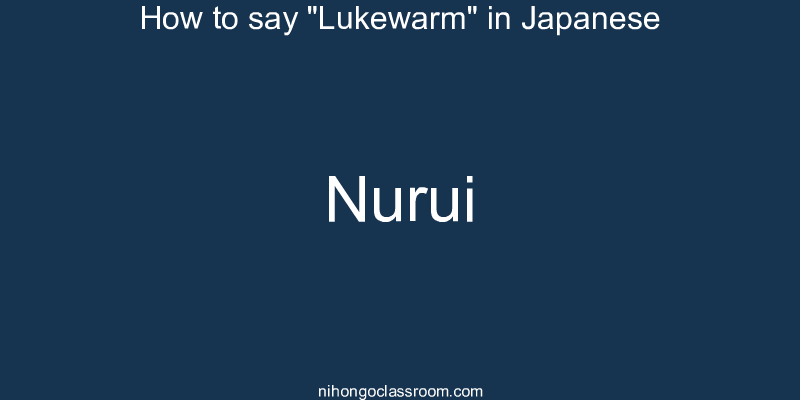 How to say "Lukewarm" in Japanese nurui
