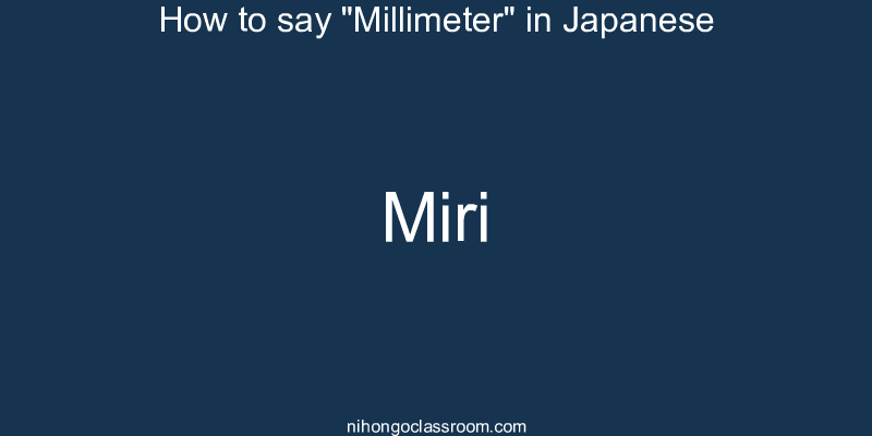 How to say "Millimeter" in Japanese miri
