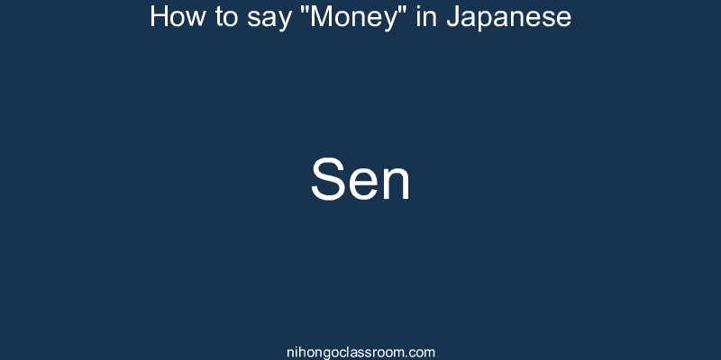 How to say "Money" in Japanese sen