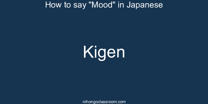 How to say "Mood" in Japanese kigen