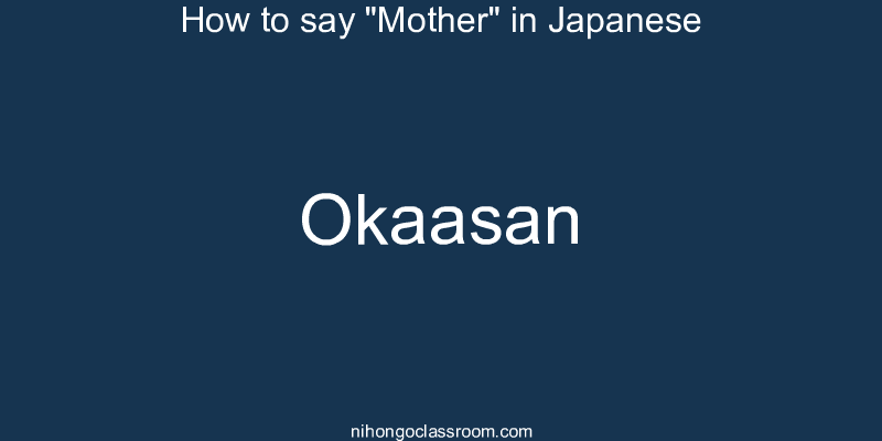 How to say "Mother" in Japanese okaasan