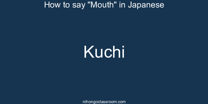 How to say "Mouth" in Japanese kuchi