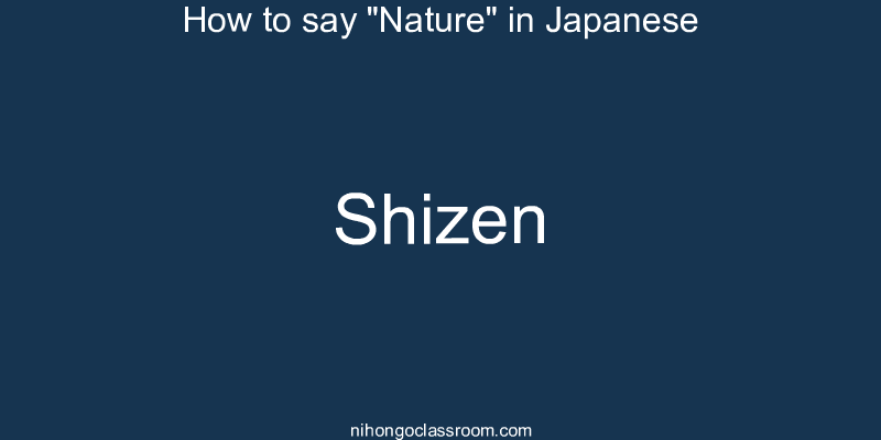 How to say "Nature" in Japanese shizen