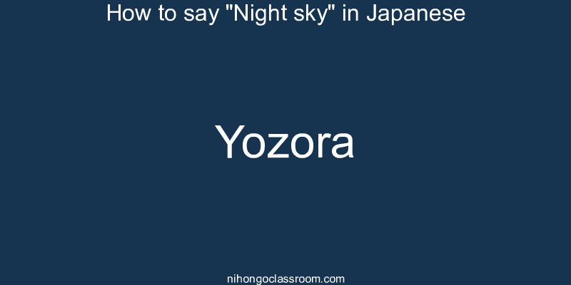 How to say "Night sky" in Japanese yozora