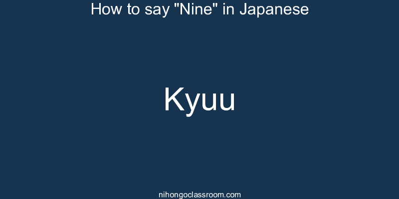 How to say "Nine" in Japanese kyuu
