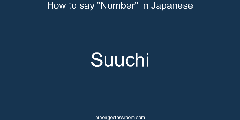 How to say "Number" in Japanese suuchi