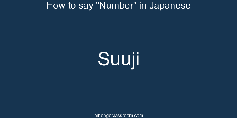 How to say "Number" in Japanese suuji