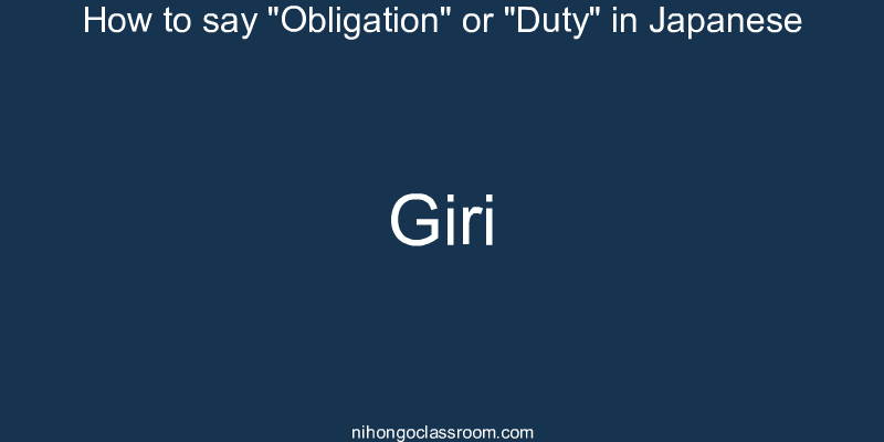 How to say "Obligation" or "Duty" in Japanese giri