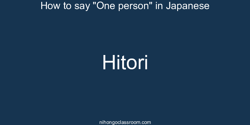 How to say "One person" in Japanese hitori