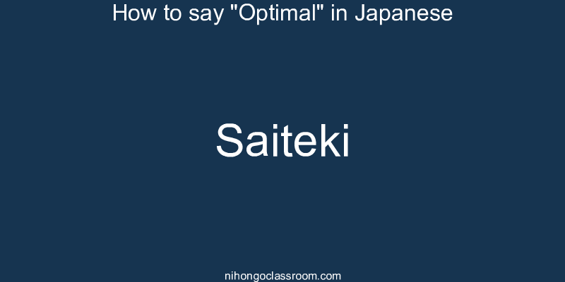 How to say "Optimal" in Japanese saiteki