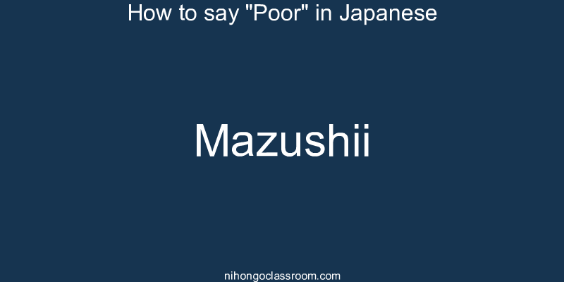 How to say "Poor" in Japanese mazushii